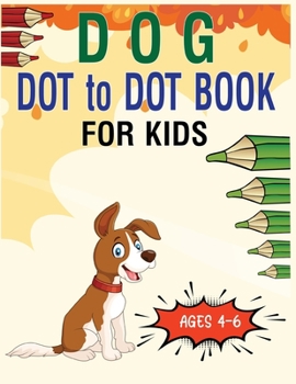 Paperback Dog Dot to Dot Book For Kids Ages 4-6: Connect the dot Activities for Learning Book