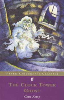 Paperback The Clock Tower Ghost (Faber Children's Classics) Book