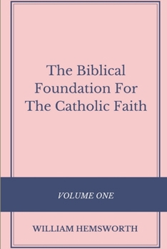 Paperback The Biblical Foundation For The Catholic Faith, Volume One Book