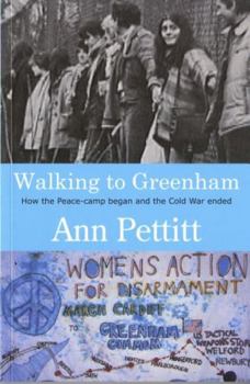 Paperback Walking to Greenham: How the Peace-Camp Began and the Cold War Ended Book