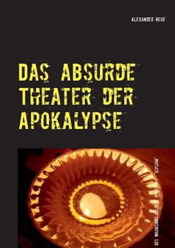 Paperback Das absurde Theater der Apokalypse: Des Wahnsinns goldene Pforten 1 "Elysium" [German] Book
