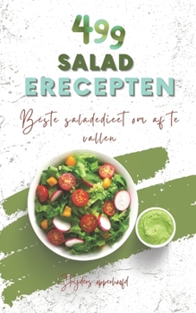 499 Saladerecepten: Beste saladedieet om af te vallen
