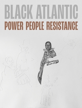 Paperback Black Atlantic: Power, People, Resistance Book