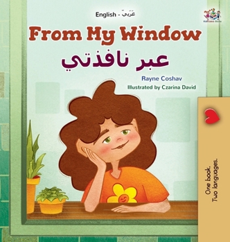 Hardcover From My Window (English Arabic Bilingual Kids Book) [Arabic] [Large Print] Book