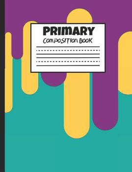 Primary Composition Book: Yellow and Purple Paint Drips, 200 Pages, Handwriting Paper (7.44 X 9.69)