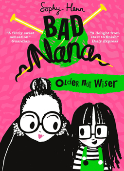 Paperback Older Not Wiser (Bad Nana) Book