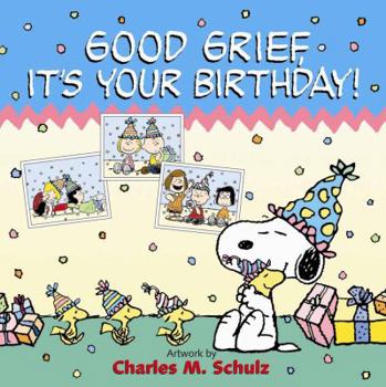 Hardcover Good Grief, It's Your Birthday! Book
