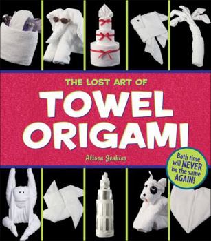 Paperback The Lost Art of Towel Origami Book