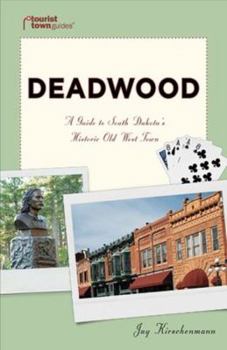 Paperback Tourist Town Guides Deadwood: A Guide to South Dakota's Historic Old West Town Book