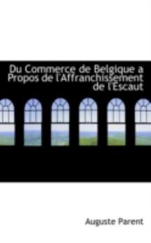 Paperback Du Commerce de Belgique a Propos de l'Affranchissement de l'Escaut Book