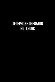 Telephone Operator Notebook - Telephone Operator Diary - Telephone Operator Journal - Gift for Telephone Operator: Medium College-Ruled Journey Diary, 110 page, Lined, 6x9 (15.2 x 22.9 cm)