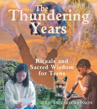 Paperback The Thundering Years: Rituals and Sacred Wisdom for Teens Book