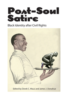 Paperback Post-Soul Satire: Black Identity After Civil Rights Book