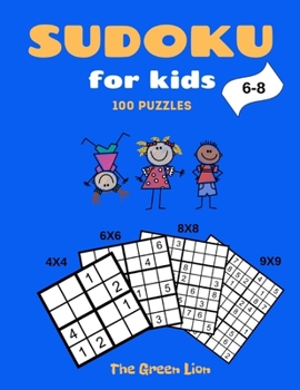 Paperback Sudoku for Kids 6-8: 100 Puzzles: 4X4, 6X6, 8X8, and 9X9 [Large Print] Book