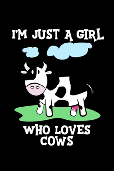 Just a Girl Who Loves Cows: Cows Notebook | Cute Gift for Girls and Women (120 Lined Pages, 6" x 9”)