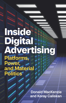 Hardcover Inside Digital Advertising: Platforms, Power, and Material Politics Book