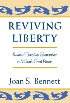 Hardcover Reviving Liberty: Radical Christian Humanism in Milton's Great Poems Book