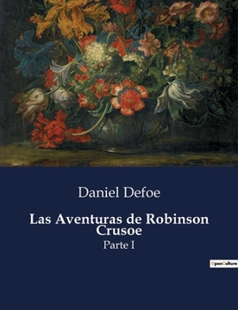 Paperback Las Aventuras de Robinson Crusoe: Parte I [Spanish] Book