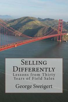 Paperback Selling Differently: Tips and Tricks from Thirty Years of Field Sales Book