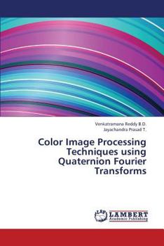 Paperback Color Image Processing Techniques Using Quaternion Fourier Transforms Book