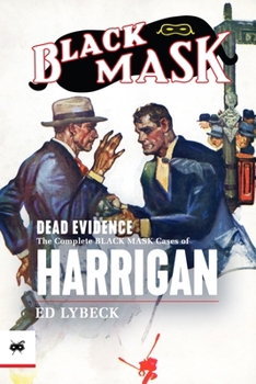 Paperback Dead Evidence: The Complete Black Mask Cases of Harrigan Book