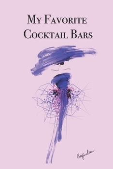 Paperback My Favorite Cocktail Bars: Stylishly illustrated little notebook for all cocktail lovers. Book