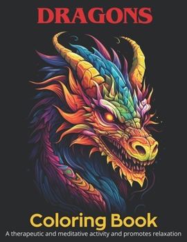 Paperback Dragons Coloring Book for Adults, a Relaxing and Meditative Activity, relieves stress, Mindfulness Book
