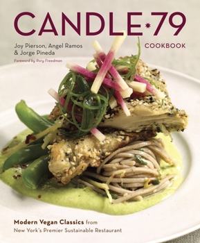 Hardcover Candle 79 Cookbook: Modern Vegan Classics from New York's Premier Sustainable Restaurant Book