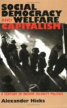 Paperback Social Democracy and Welfare Capitalism: A Century of Income Security Politics Book