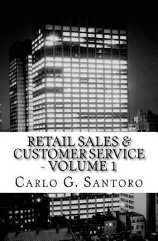 Paperback Retail Sales & Customer Service - Volume 1: Getting Retail Service Right ! Book