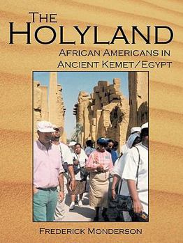 Paperback The Quintessential Book On Egypt: The Holy Land: A Novel: African Americans In The Land Of Ancient Kemet/Egypt: The Holy Land Book