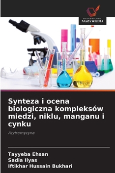 Synteza i ocena biologiczna kompleksów miedzi, niklu, manganu i cynku (Polish Edition)