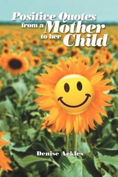 Paperback Positive Quotes from a Mother to her Child Book