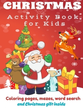 Paperback Christmas Activity Book: Fun Children's Christmas Gift or Present for Toddlers and Kids. Coloring pages, Mazes, Word search for Kids ages 2-5, Book