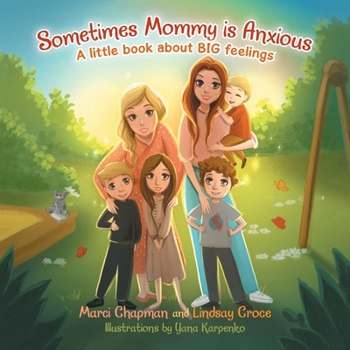 Paperback Sometimes Mommy Is Anxious: A Little Book About Big Feelings Book