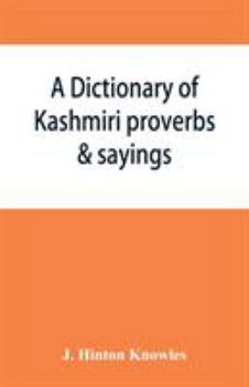 A Dictionary of Kashmiri Proverbs & Sayings