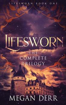 Lifesworn: The Complete Trilogy - Book #4 of the Lifesworn