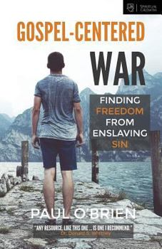 Paperback Gospel-Centered War: Finding Freedom From Enslaving Sin Book