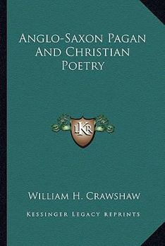 Paperback Anglo-Saxon Pagan And Christian Poetry Book