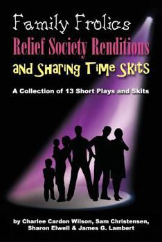Paperback Family Frolics, Relief Society Renditions & Sharing Time Skits: A Resource Manual Book