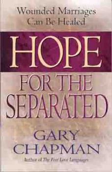 Paperback Hope for the Separated: Wounded Marriages Can Be Healed Book