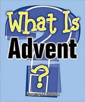 Paperback What Is Advent?: Preparing for Christmas Book