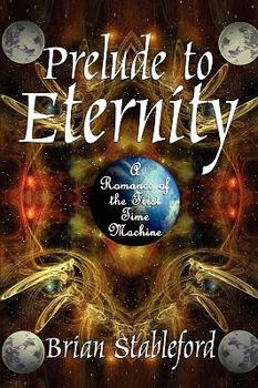 Paperback Prelude to Eternity: A Romance of the First Time Machine Book