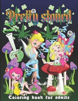 Paperback Pretty Stoned: Stoner Coloring Book for Adults Book