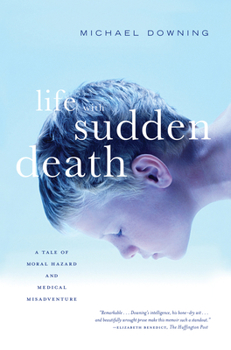 Paperback Life with Sudden Death: A Tale of Moral Hazard and Medical Misadventure Book