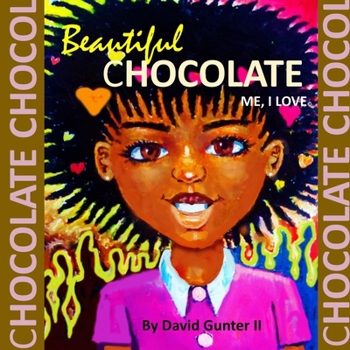 Paperback Beautiful Chocolate Me, I Love Book