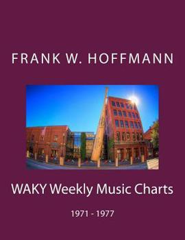 Paperback WAKY Weekly Music Charts: 1971 - 1977 Book