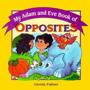 Hardcover My Adam and Eve Book of Opposites Book