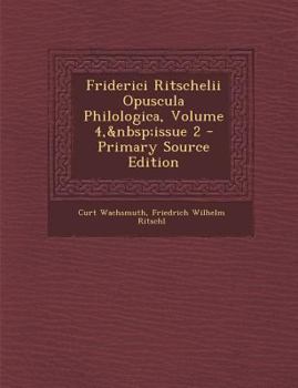 Paperback Friderici Ritschelii Opuscula Philologica, Volume 4, Issue 2 [Latin] Book