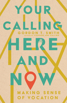 Paperback Your Calling Here and Now: Making Sense of Vocation Book